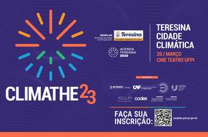 ClimaTHE 23: Prefeitura de Teresina realiza evento para debater mudanças climáticas (Foto: Divulgação)