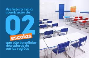 Prefeitura inicia construção de duas escolas que vão beneficiar moradores de várias regiões (Foto: Divulgação)